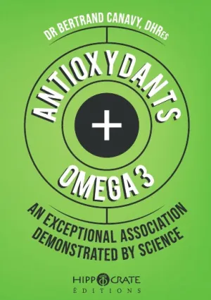 Antioxidants   Omega 3, an exceptional association demonstrated by science